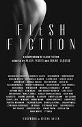 Flesh Fiction: A Compendium of Flash Fiction by Suanne Laqueur