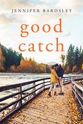 Good Catch (Harper Landing #2) by Jennifer Bardsley