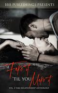 Fake It Til You Make It Vol 2: Fake Relationship Anthology by Alexis Taylor