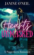 Hearts Unmasked: A Superhero Romance by Janine O'Neil