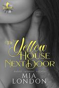 The Yellow House Next Door by Mia London