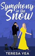 Symphony in the Snow (Indigo Bay #3) by Teresa Yea
