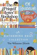 A Katherine Reay Collection: The Winsome Novels: The Printed Letter Bookshop and Of Literature and Lattes by Katherine Reay