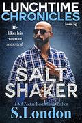 Lunchtime Chronicles: Salt Shaker by S. London