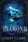 Diamond: A Mafia Romance (Dangerous Gems #2) by Lesley Clark
