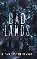 Bad Lands by Stacey Marie Brown