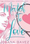 Match to Love by Johana Gavez