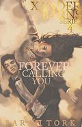 Forever Calling You (Xander Barns #4) by Sarah Tork