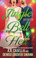 Jingle Bell Hell (Bad Luck Club #2) by A.R. Casella