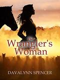 The Wrangler's Woman by Davalynn Spencer
