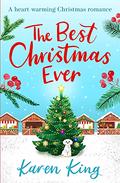 The Best Christmas Ever by Karen King