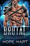 Brutal (Society of Savages #3) by Hope Hart