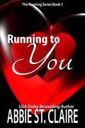 Running To You: The Running Series, Book One (Running Series #1) by DeLaine Roberts