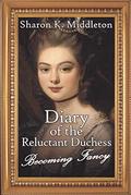 Diary of the Reluctant Duchess: Becoming Fancy (McCarron's Corner) (McCarron’s Corner #4) by Sharon K. Middleton