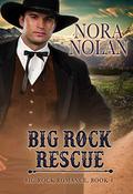Big Rock Rescue (Big Rock Romance #4) by Nora Nolan
