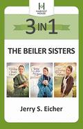 The Beiler Sisters 3-in-1 by Jerry S. Eicher