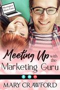 Meeting Up with the Marketing Guru: A Sweet Romantic Comedy (Meeting Up with Love #9) by Mary Crawford