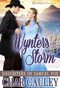 Wynter's Storm (Daughters of Samuel Fox #4) by Char Cauley
