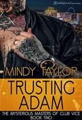 Trusting Adam (Mysterious Masters of Club Vice #2) by Mindy Taylor