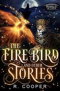 The Firebird and Other Stories by R. Cooper