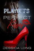 Playoffs and Perfect Kisses (Hockey at Home #1) by Jessica Long