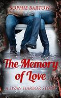 The Memory of Love (Swan Harbor: A Contemporary Romantic Suspense #9) by Sophie Bartow
