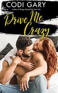 Drive Me Crazy (Loco, Texas #4) by Codi Gary