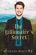 The Billionaire’s Secret: A Christian Romance by Meghann Whistler