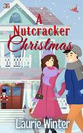 A Nutcracker Christmas by Laurie Winter