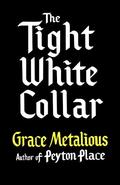 The Tight White Collar by Grace Metalious