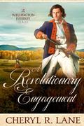A Revolutionary Engagement (Wellington Patriot #2) by Cheryl R. Lane