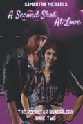 A Second Shot at Love (The Rock Star Quadrilogy #2) by Samantha Michaels