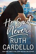 He Said Never by Ruth Cardello