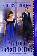 My Lord Protector (The Beresford Adventures #2) by Cheryl Bolen