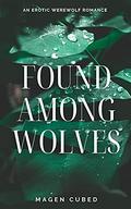 Found Among Wolves by Magen Cubed