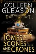 Tomes Scones & Crones (Three Tomes Bookshop #1) by Colleen Gleason