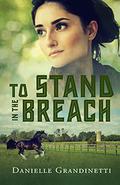To Stand in the Breach (Strike to the Heart #0.5) by Danielle Grandinetti
