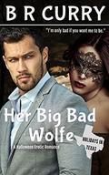 Her Big Bad Wolfe (Holidays in Texas #1) by B.R. Curry