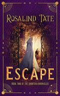 Escape (The Shorten Chronicles #2) by Rosalind Tate