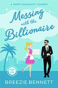 Messing With The Billionaire (Maid In Miami #1) by Breezie Bennett