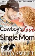 Cowboy's Love With a Single Mom (Sweet Romance on Brooks Ranch #5) by Mila Sweet