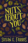Nuts About You (Midnight Bluff #1) by Susan E. Farris