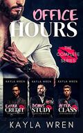 Office Hours: The Complete Series by Kayla Wren