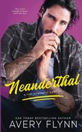 Neanderthal by Avery Flynn