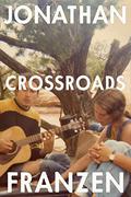 Crossroads (A Key to All Mythologies #1) by Jonathan Franzen