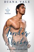 Tender Strokes (Kirk Guys #2) by Diana Vale