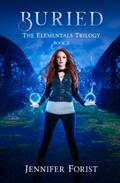 Buried (The Elementals Trilogy #2) by Jennifer Forist
