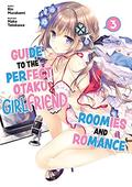 Guide to the Perfect Otaku Girlfriend: Roomies and Romance Volume 3 (Guide to the Perfect Otaku Girlfriend: Roomies and Romance #3) by Marco Godano