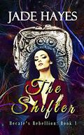 The Shifter (Hecate's Rebellion #1) by Jade Hayes
