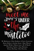 Meet Me Under the Mistletoe by Maria Luis